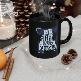 Be Still and Know 11oz Black Mug