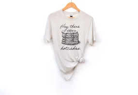 Hey there Hotcakes Adult Shirts