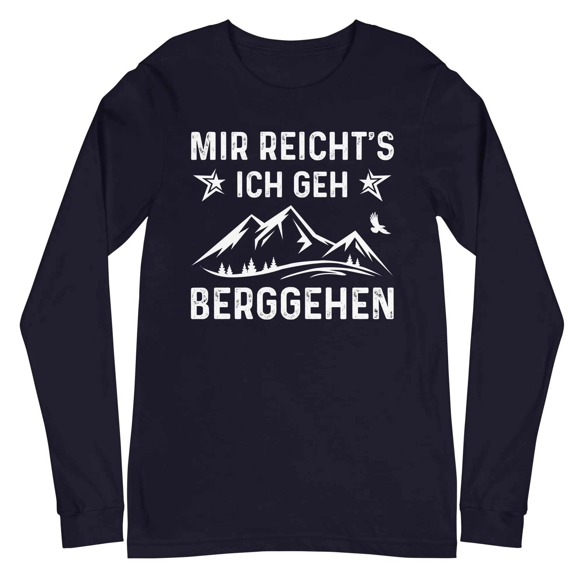 Mir Reicht's Ich Gen Berggehen - Longsleeve (Unisex)